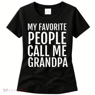 My Favorite People Call Me Grandpa Women's T-Shirt
