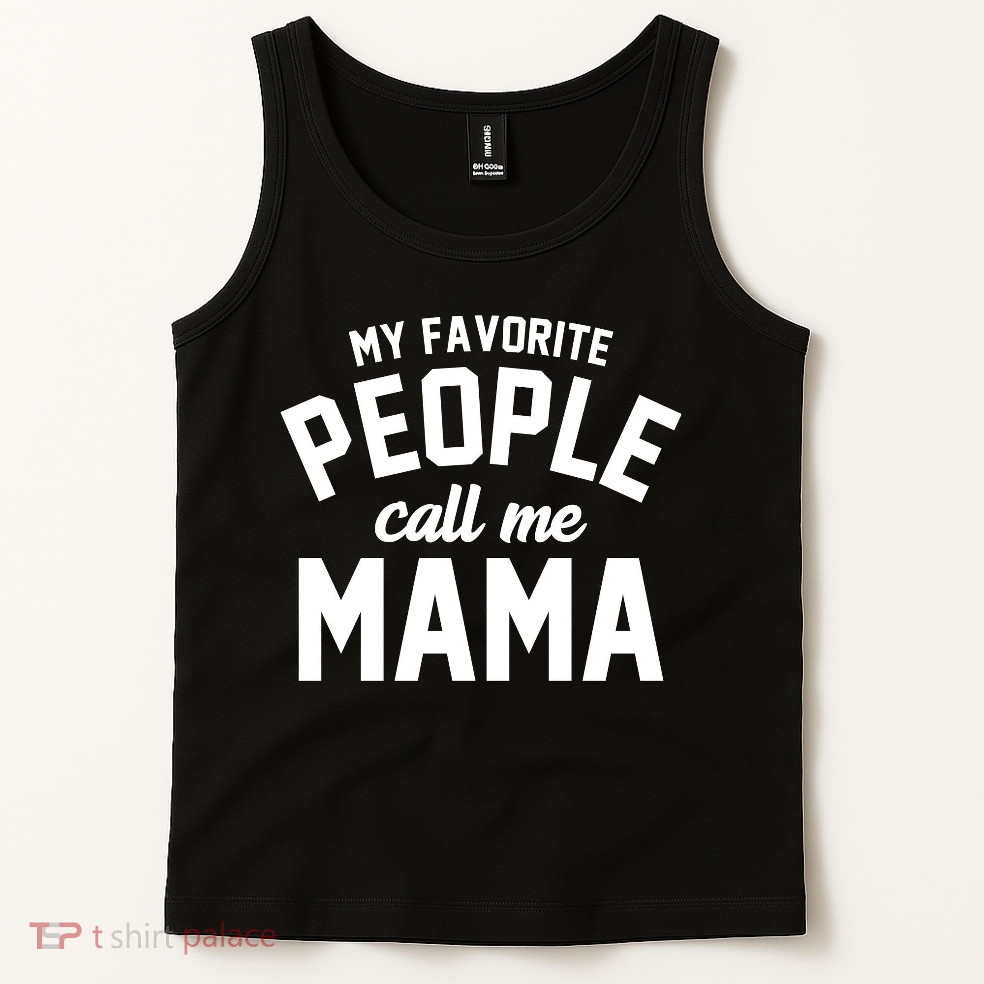 My Favorite People Call Me Mama Tank Top