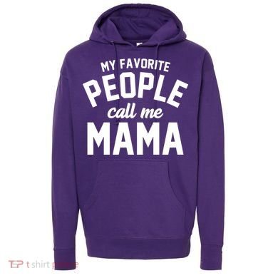 My Favorite People Call Me Mama Hoodie