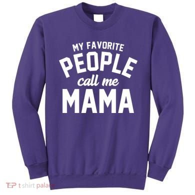 My Favorite People Call Me Mama Sweatshirt