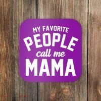 My Favorite People Call Me Mama Coaster thumb 0