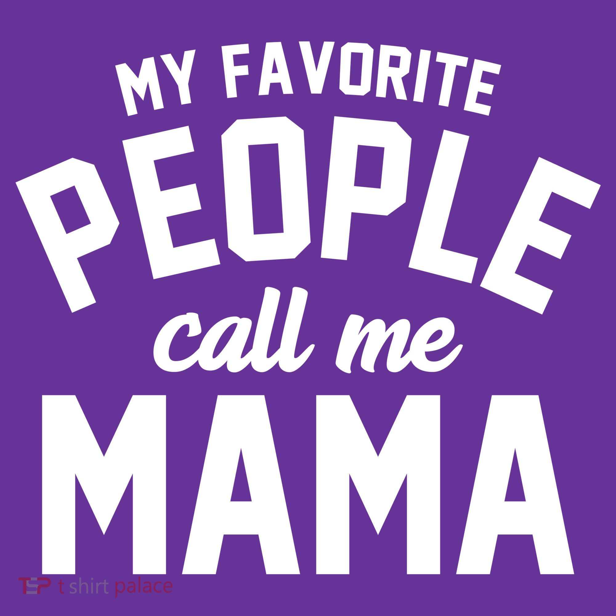 My Favorite People Call Me Mama Women's Long Sleeve Shirt