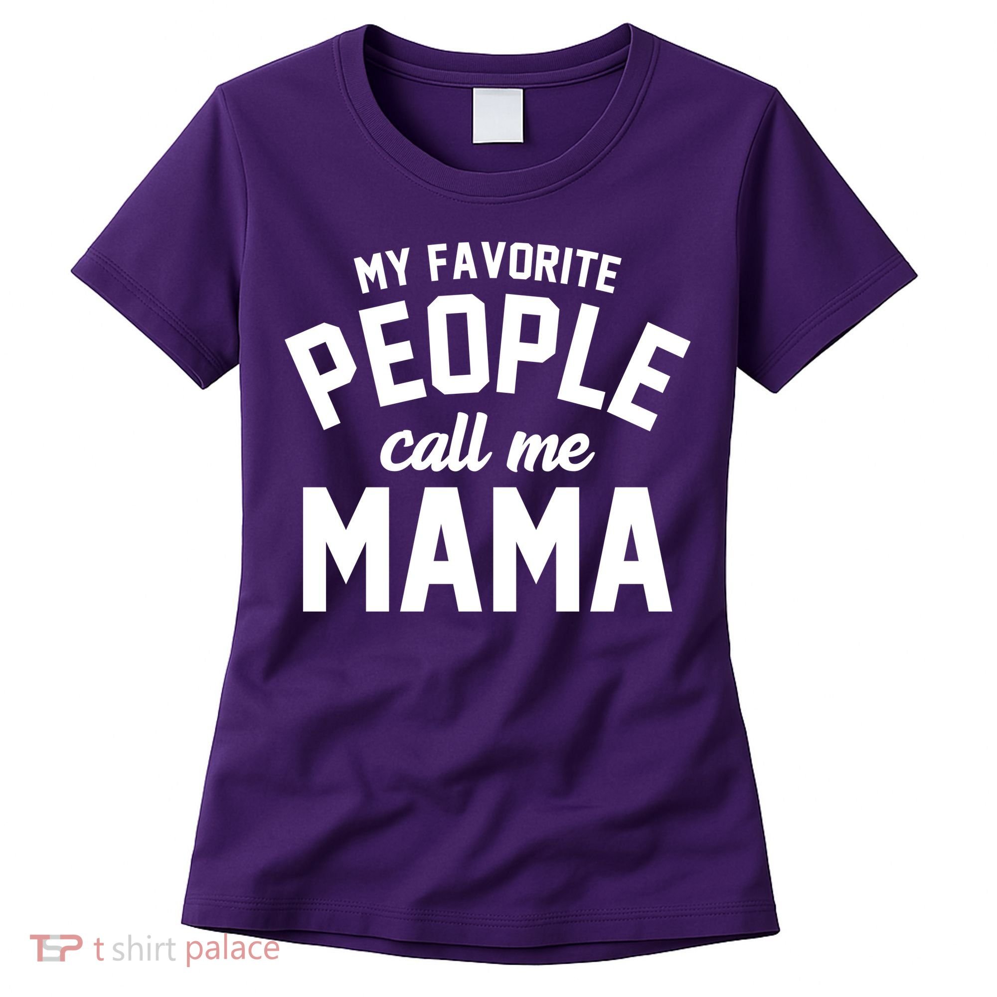 My Favorite People Call Me Mama Women's T-Shirt