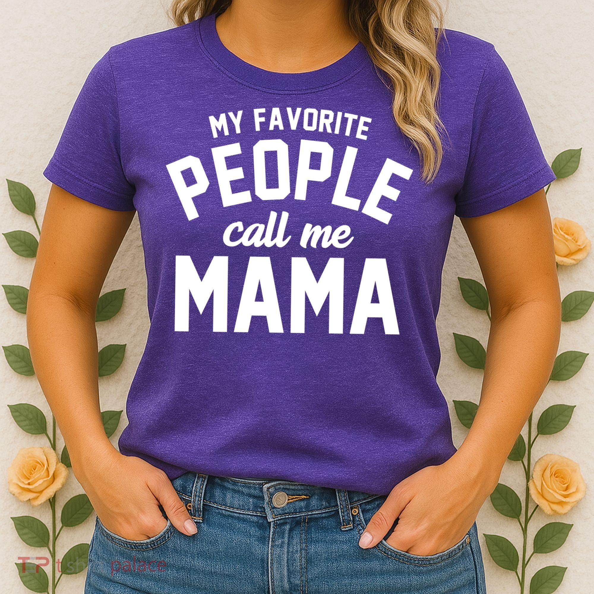 My Favorite People Call Me Mama Women's T-Shirt