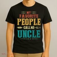 My Favorite People Call Me Uncle Funny Fathers Day T-Shirt thumb 3