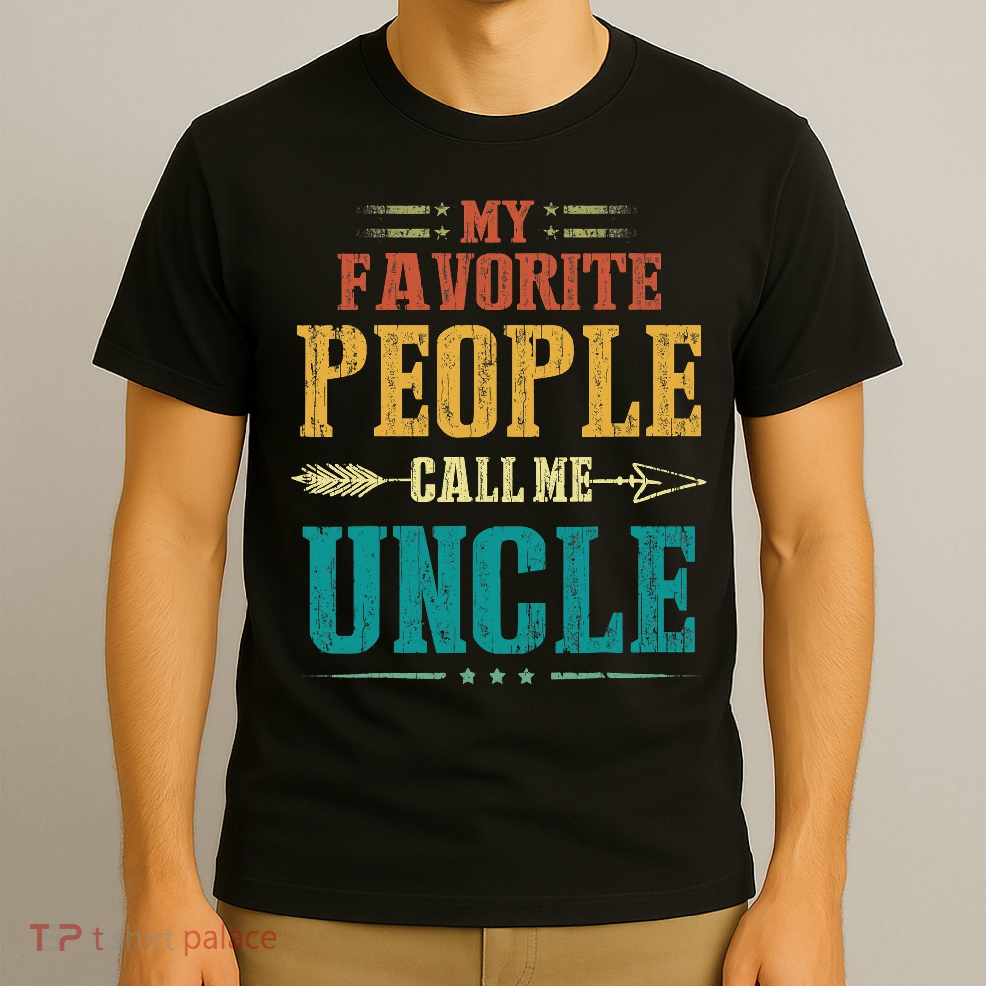 My Favorite People Call Me Uncle Funny Fathers Day T-Shirt