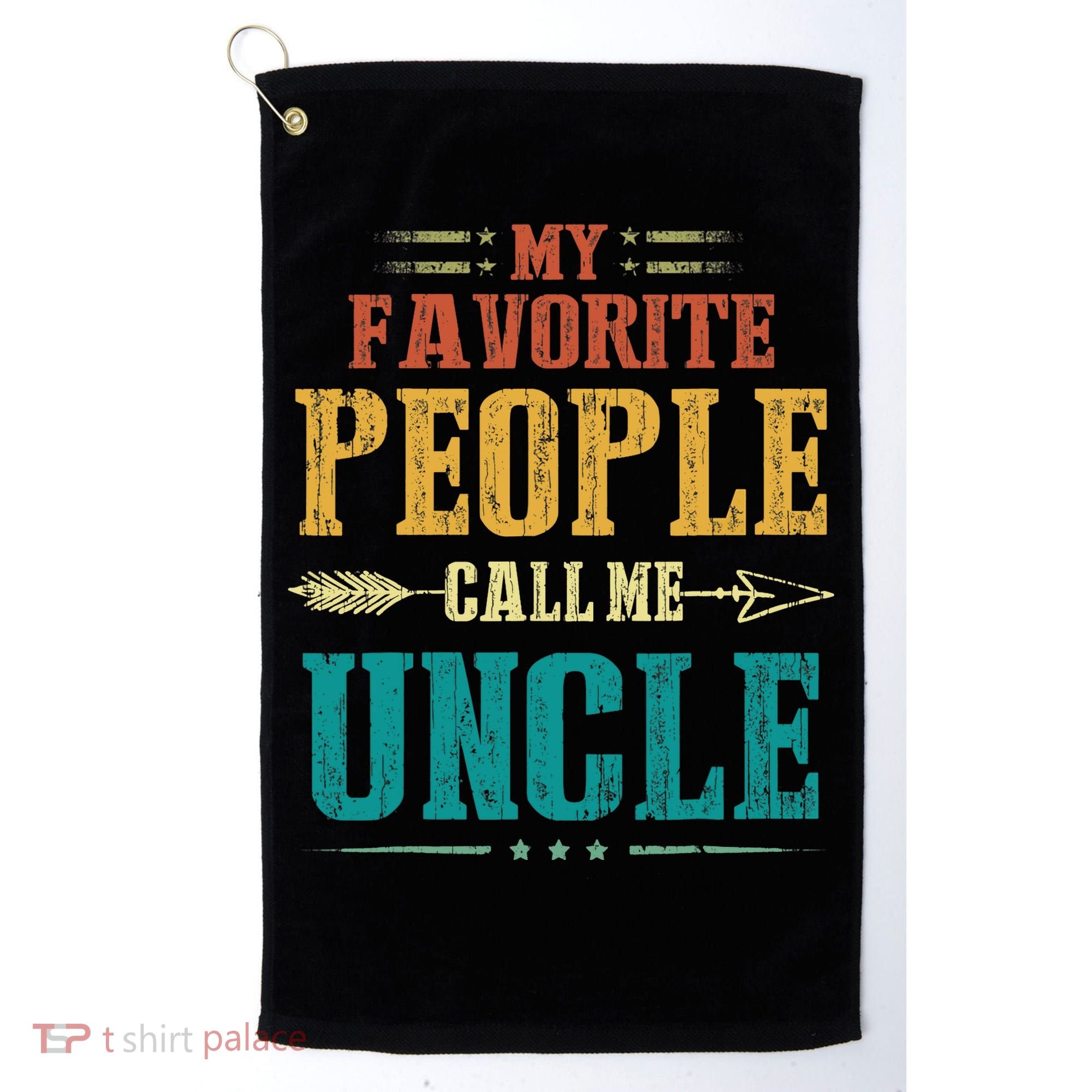 My Favorite People Call Me Uncle Funny Fathers Day Golf Towel