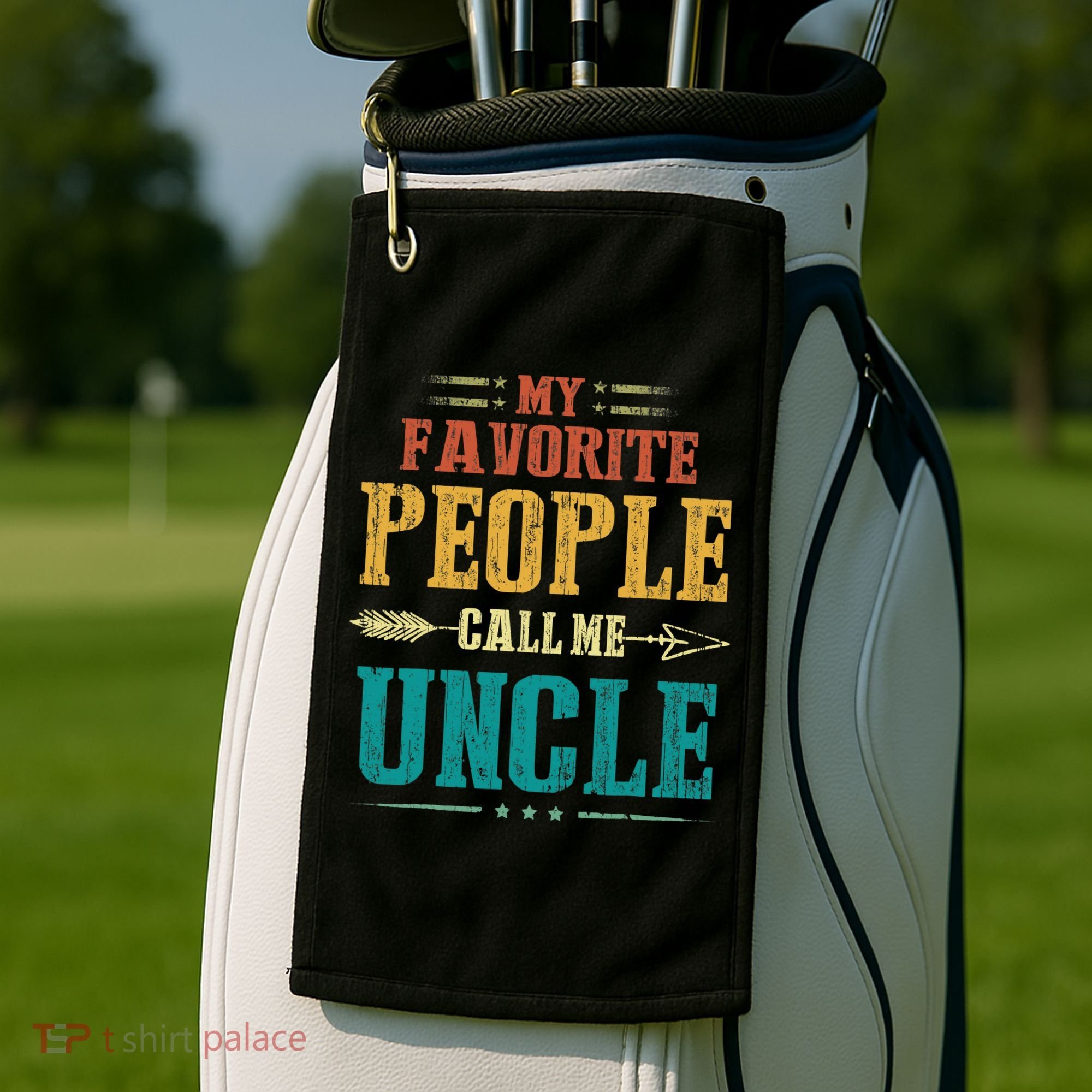 My Favorite People Call Me Uncle Funny Fathers Day Golf Towel