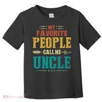 My Favorite People Call Me Uncle Funny Fathers Day Toddler T-Shirt thumb 0
