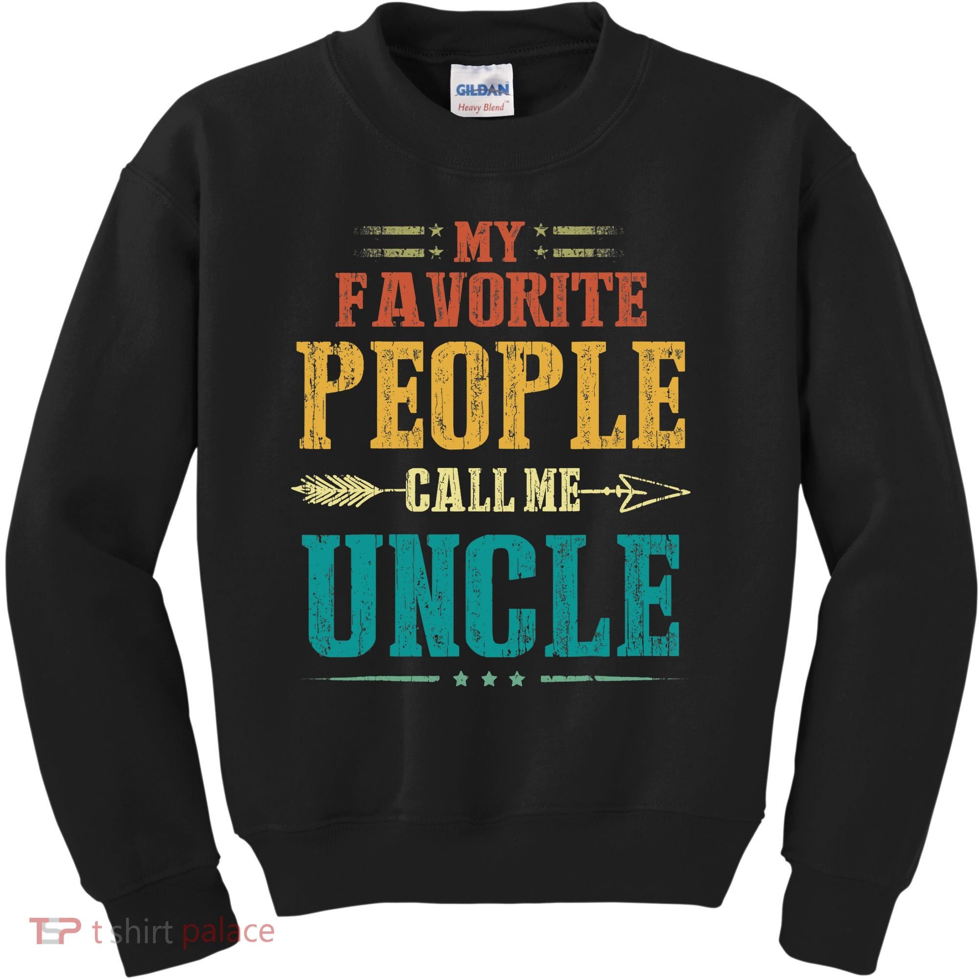 My Favorite People Call Me Uncle Funny Fathers Day Kids Sweatshirt
