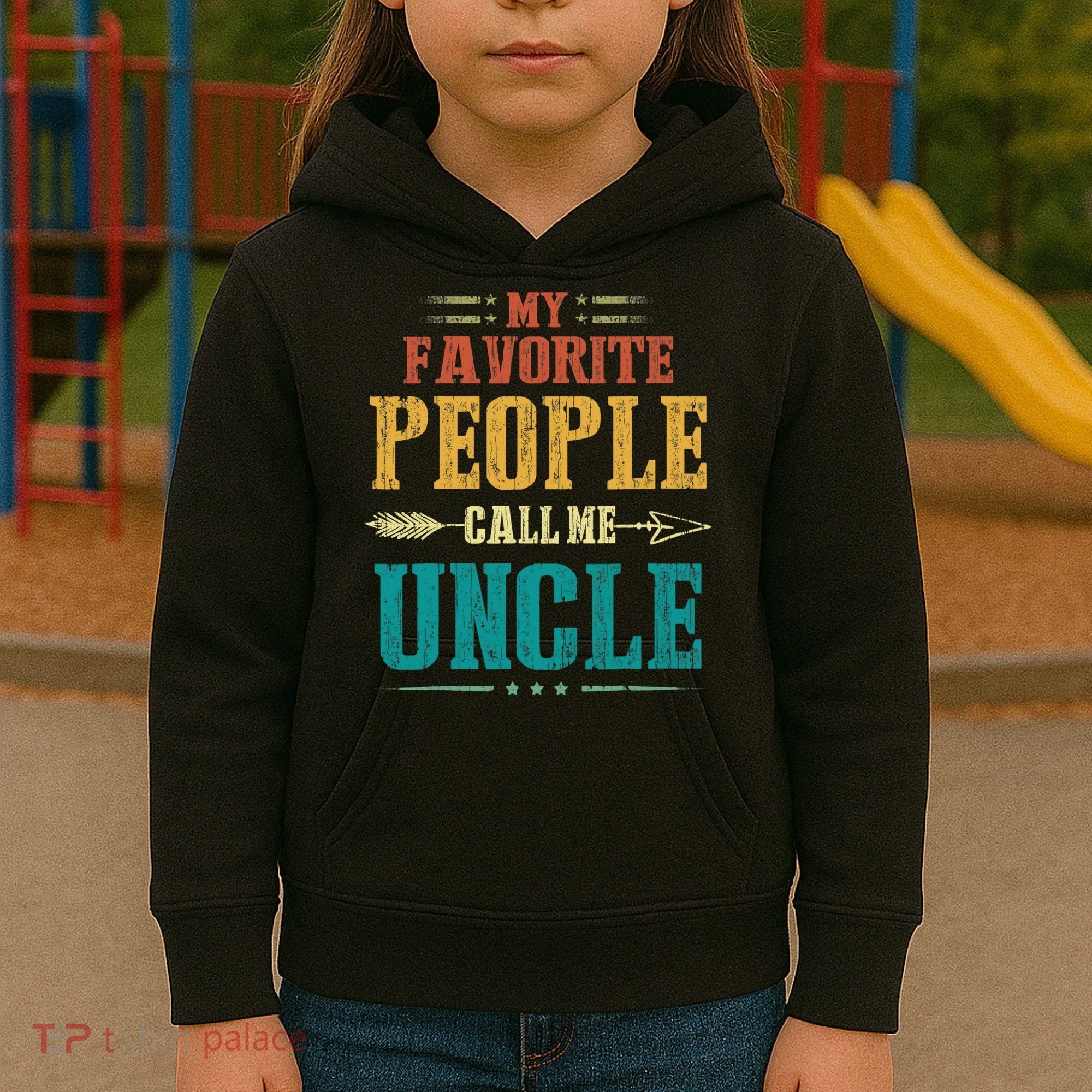 My Favorite People Call Me Uncle Funny Fathers Day Kids Hoodie