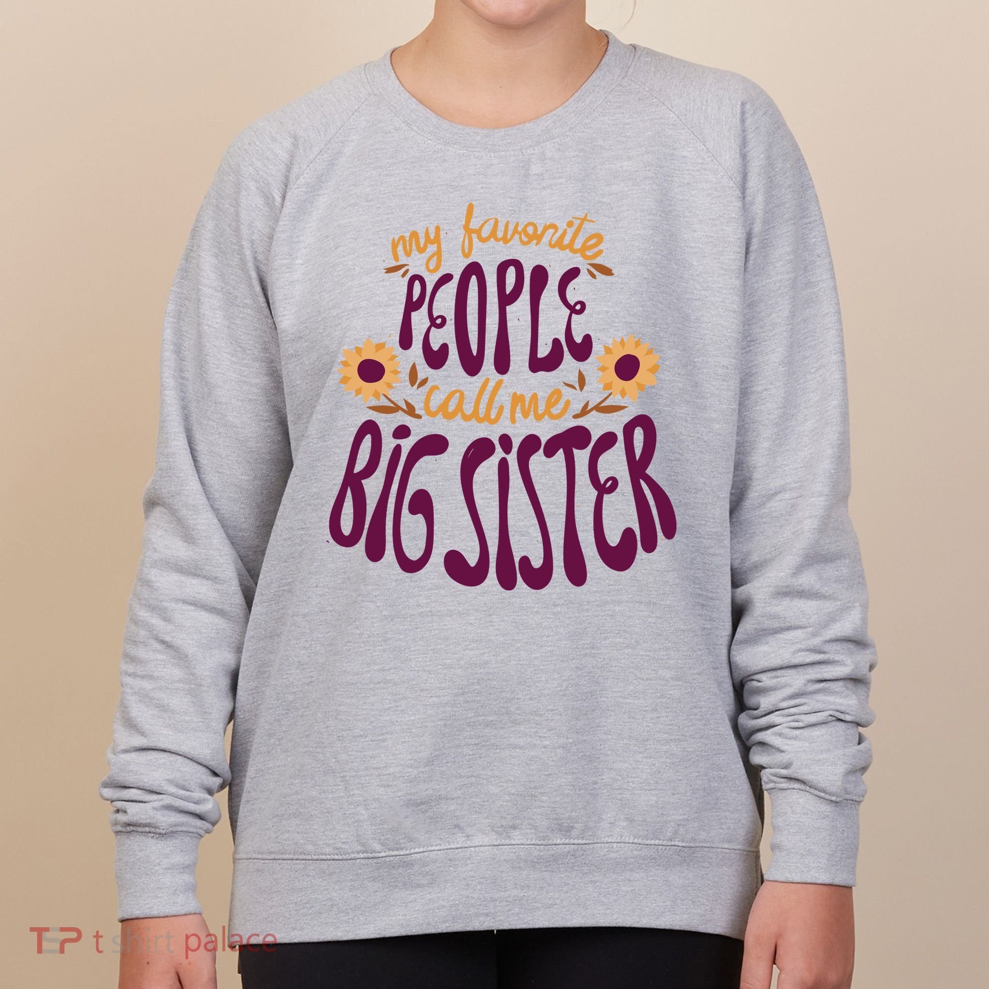 My Favorite People Call Me Big Sister Cute Gift Women's Sweatshirt