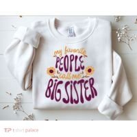 My Favorite People Call Me Big Sister Cute Gift Sweatshirt thumb 2