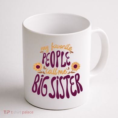 My Favorite People Call Me Big Sister Cute Gift Coffee Mug back