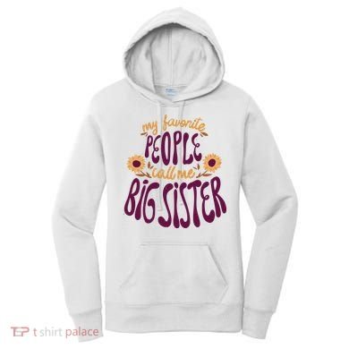 My Favorite People Call Me Big Sister Cute Gift Women's Hoodie