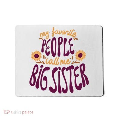 My Favorite People Call Me Big Sister Cute Gift Mousepad
