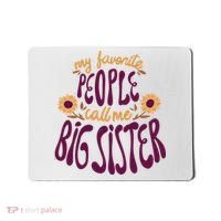 My Favorite People Call Me Big Sister Cute Gift Mousepad thumb 0