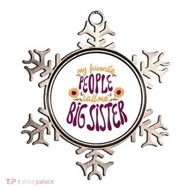 My Favorite People Call Me Big Sister Cute Gift Ornament