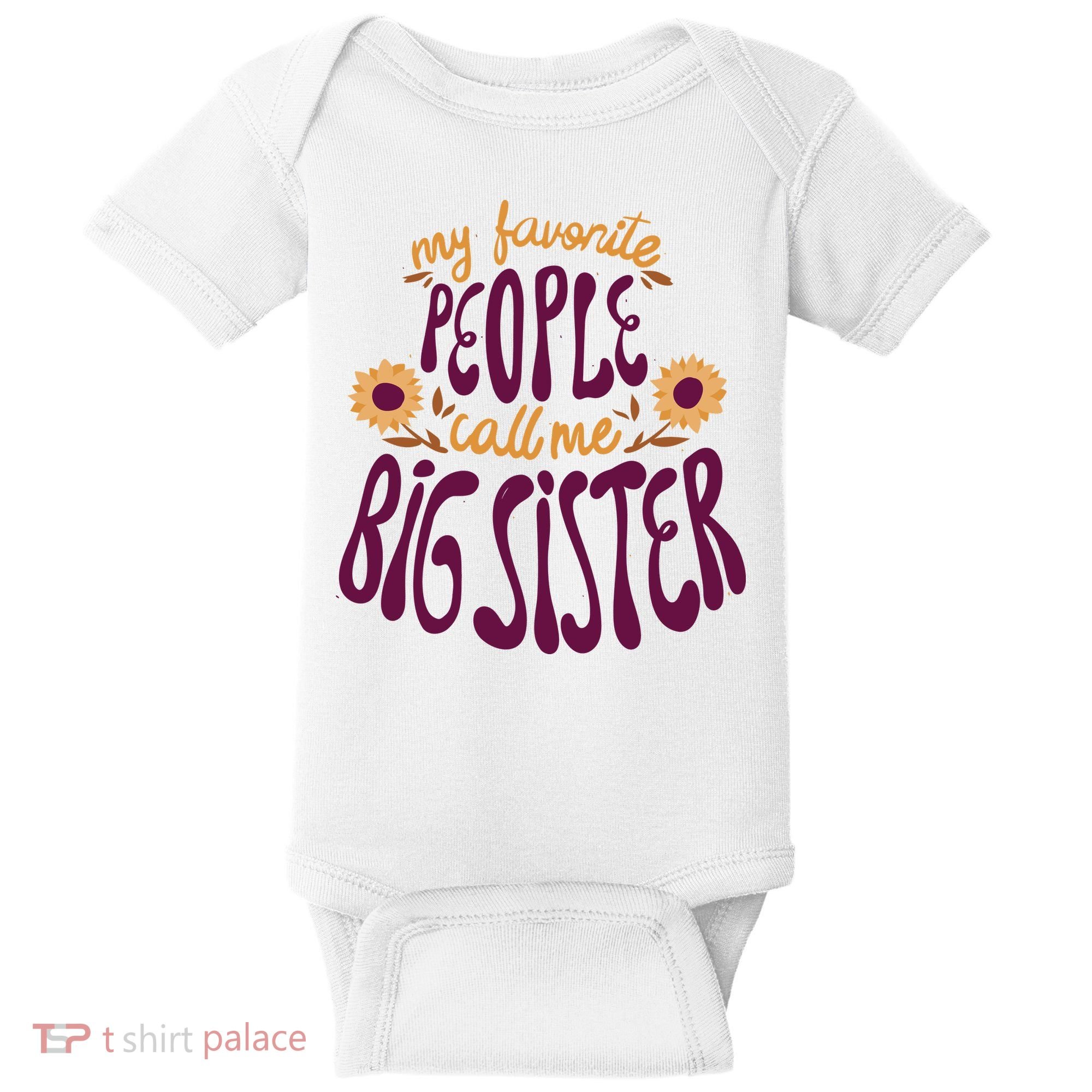 My Favorite People Call Me Big Sister Cute Gift Baby Bodysuit