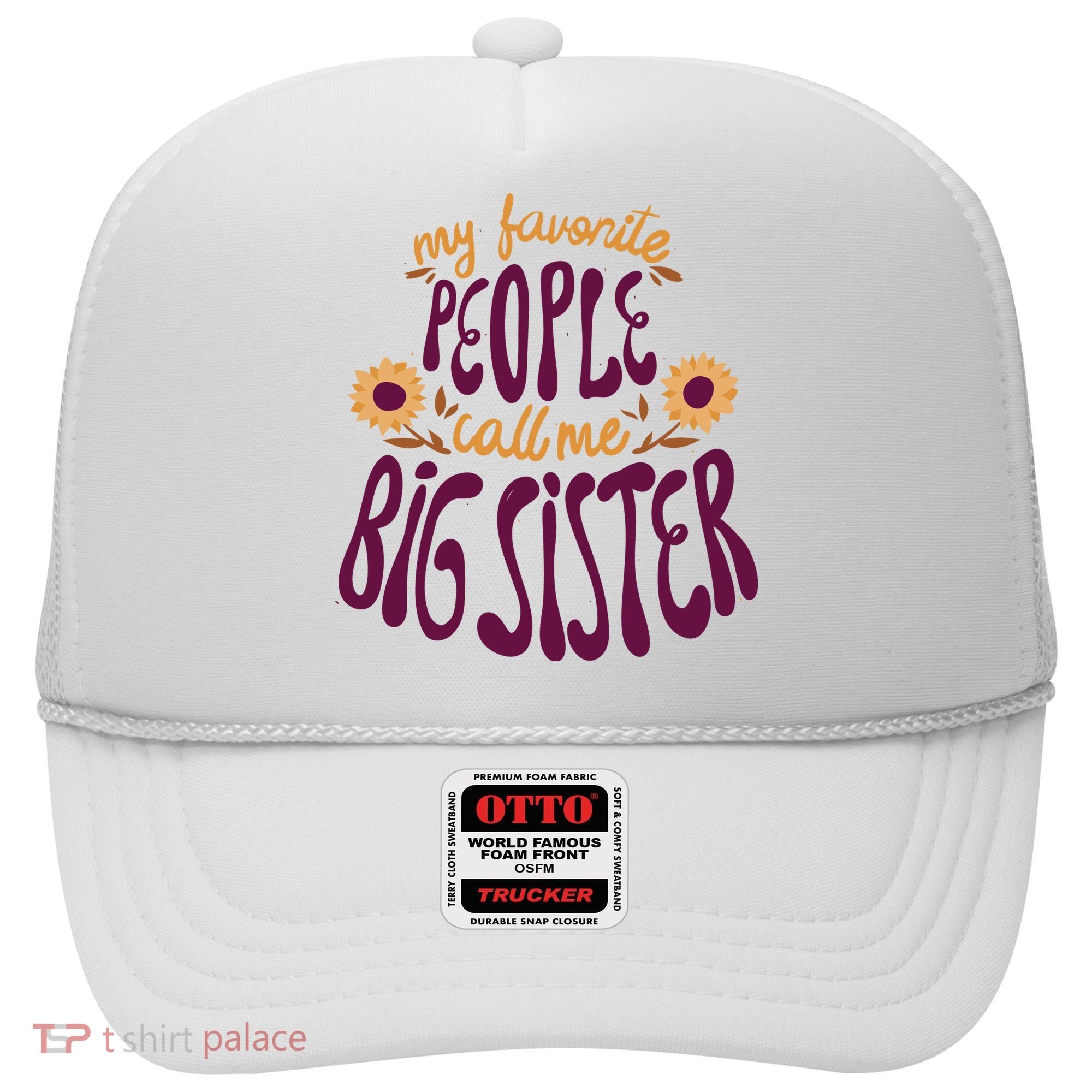 My Favorite People Call Me Big Sister Cute Gift Hat