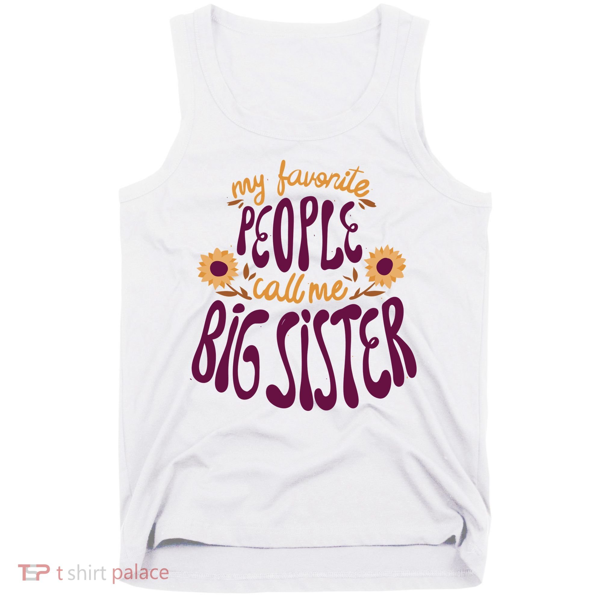 My Favorite People Call Me Big Sister Cute Gift Tank Top