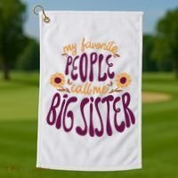 My Favorite People Call Me Big Sister Cute Gift Golf Towel thumb 1
