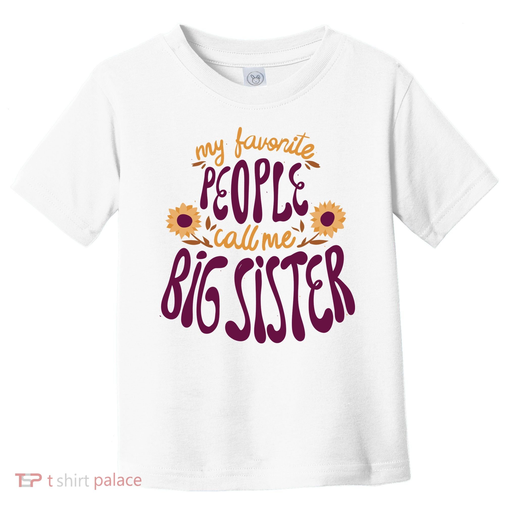My Favorite People Call Me Big Sister Cute Gift Toddler T-Shirt