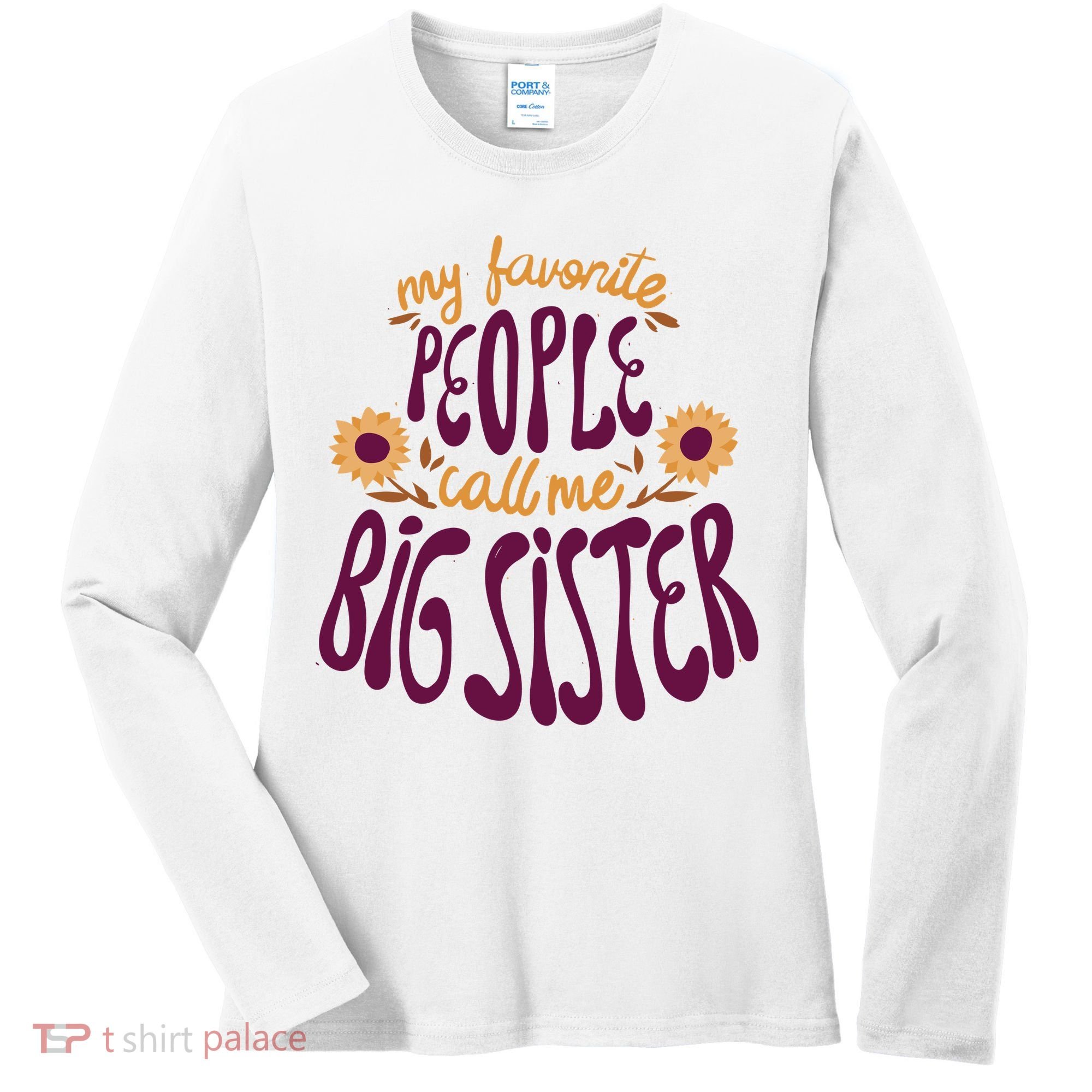 My Favorite People Call Me Big Sister Cute Gift Women's Long Sleeve Shirt