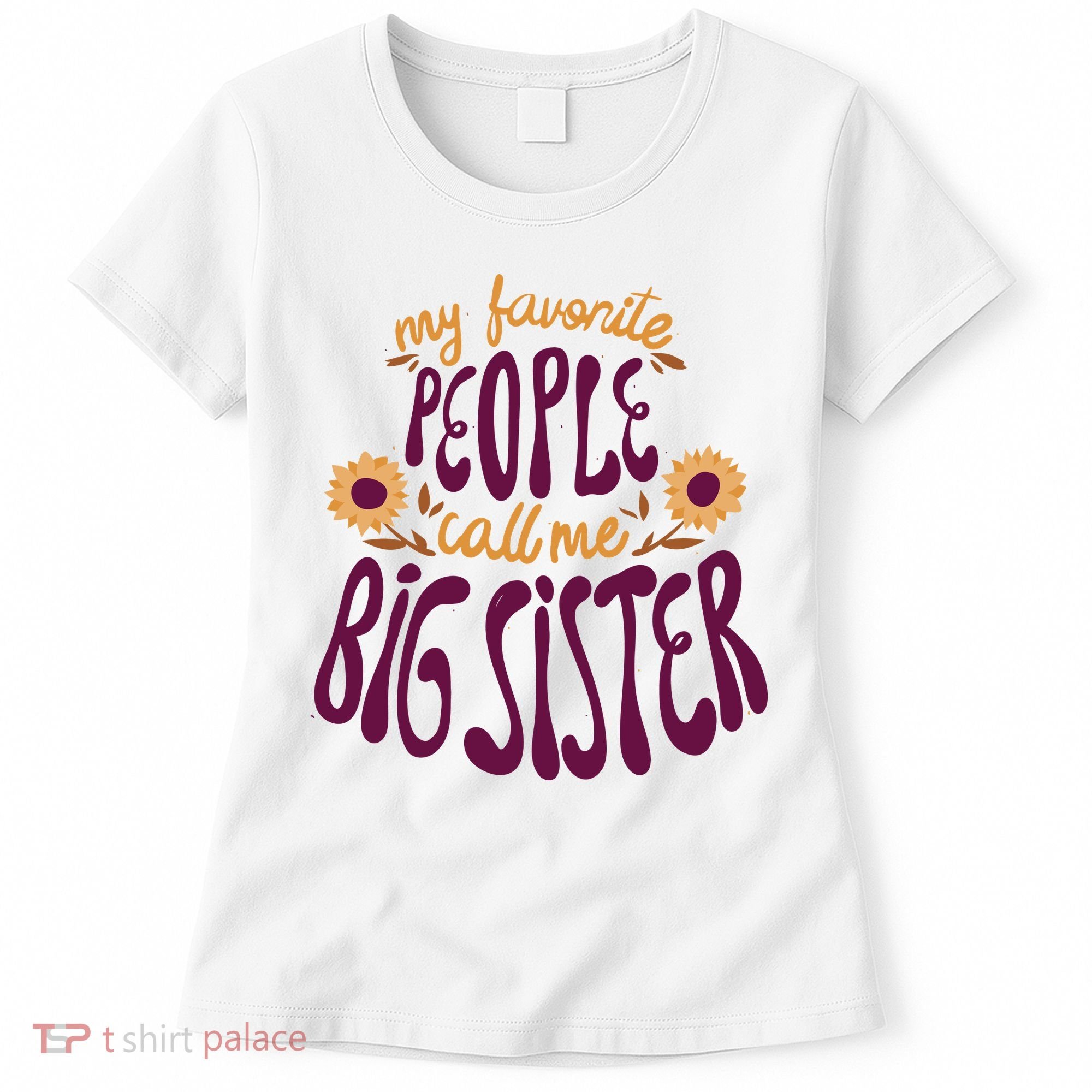 My Favorite People Call Me Big Sister Cute Gift Women's T-Shirt
