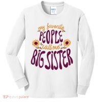 My Favorite People Call Me Big Sister Cute Gift Kids Long Sleeve Shirt thumb 0