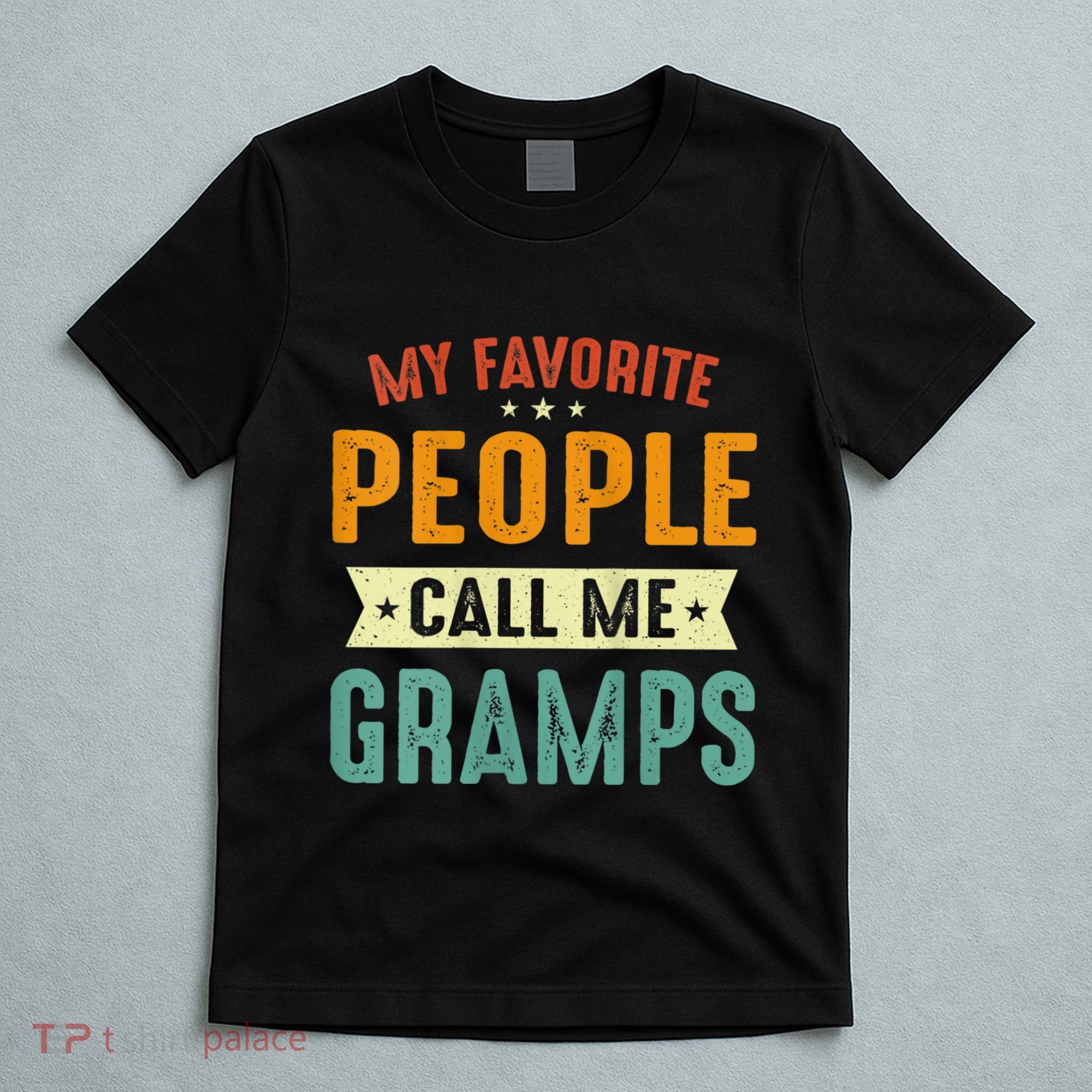 My Favorite People Call Me Gramps T-Shirt
