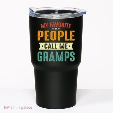 My Favorite People Call Me Gramps Tumbler