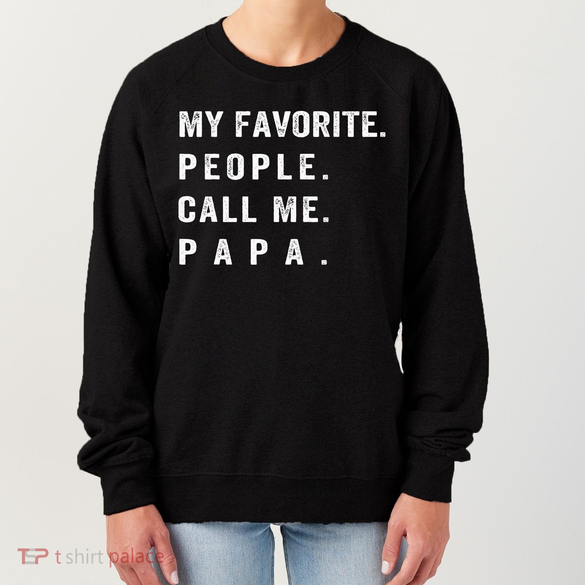 My Favorite People Call Me Papa xmas family matching Women's Sweatshirt