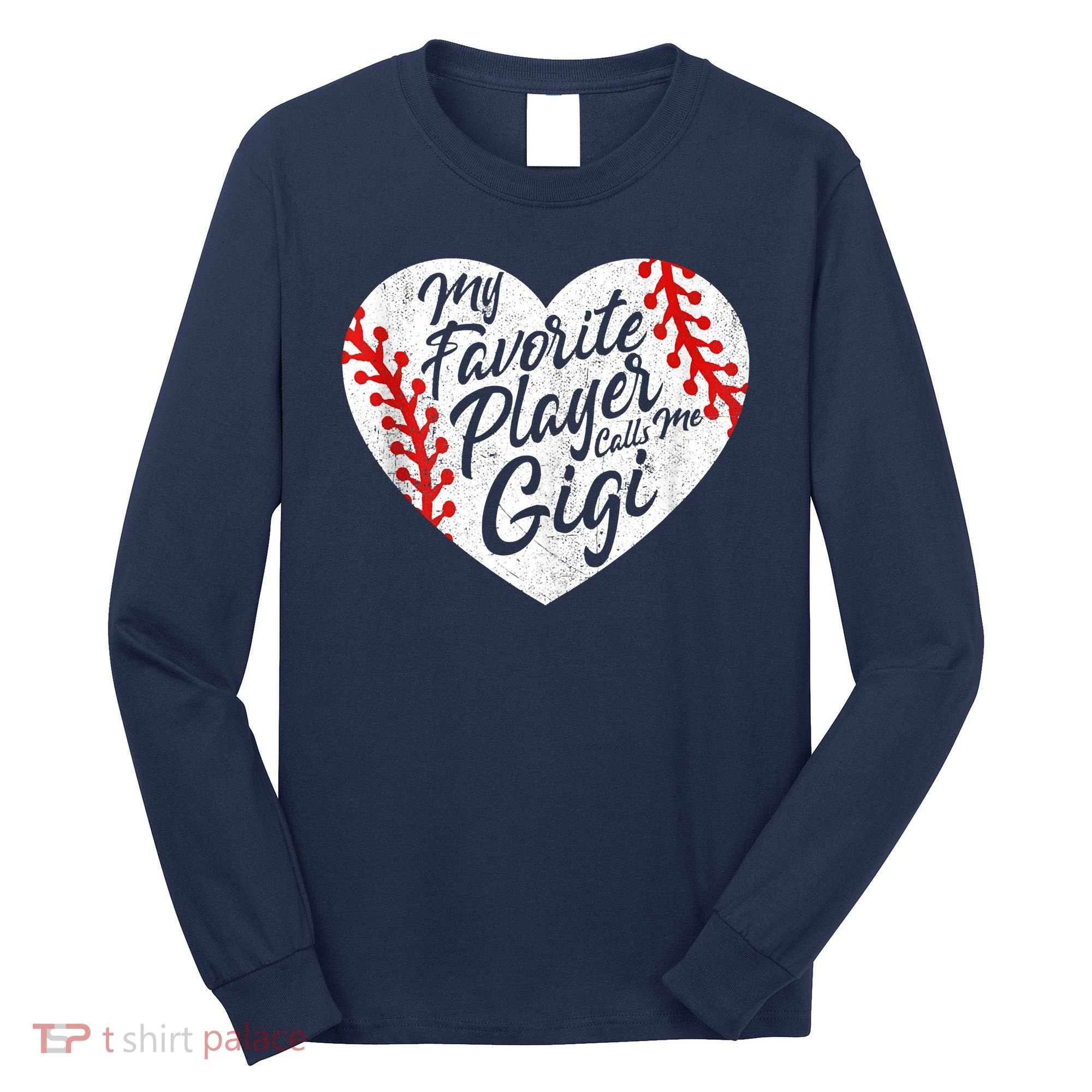 My Favorite Player Calls Me Gigi Baseball Heart Cute Grandma Long Sleeve Shirt