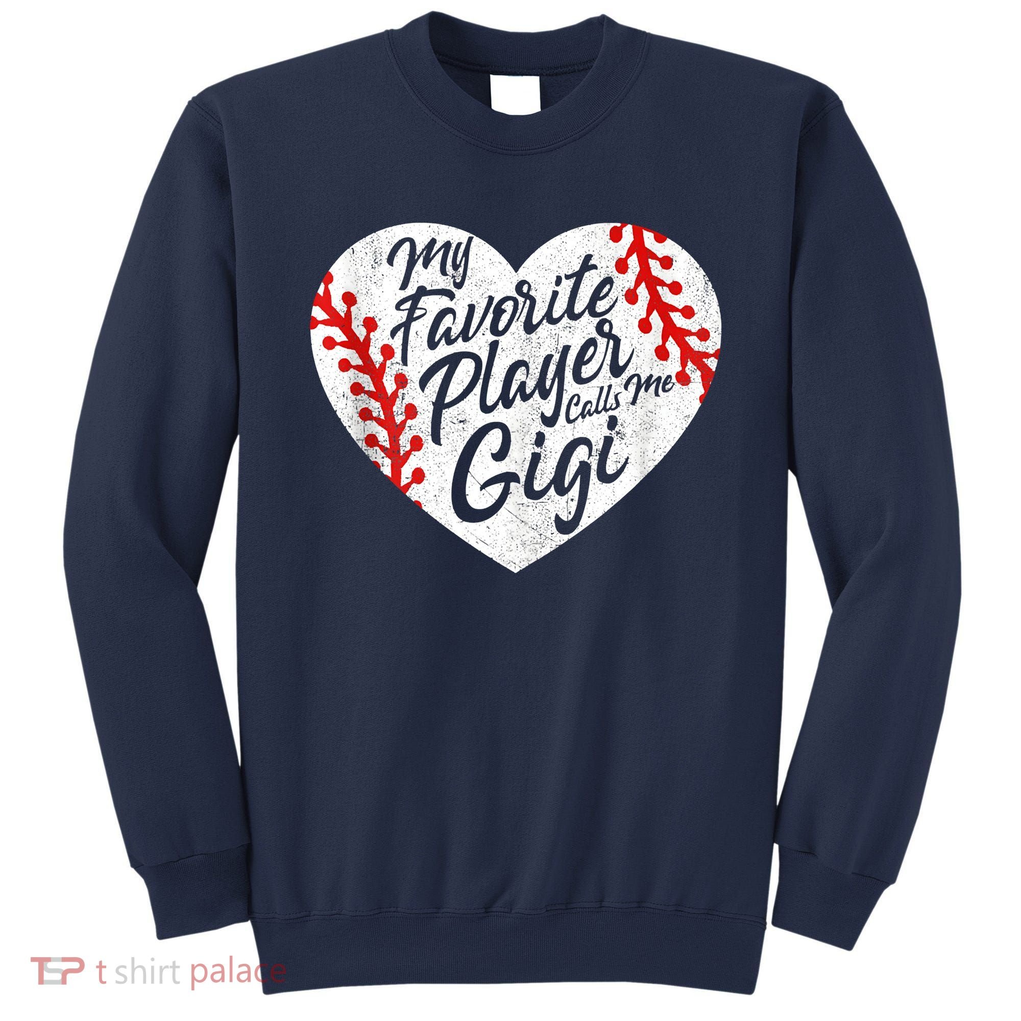 My Favorite Player Calls Me Gigi Baseball Heart Cute Grandma Sweatshirt