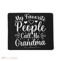 My Favorite People Call Me Grandma Mousepad thumb 0
