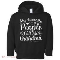 My Favorite People Call Me Grandma Toddler Hoodie thumb 0
