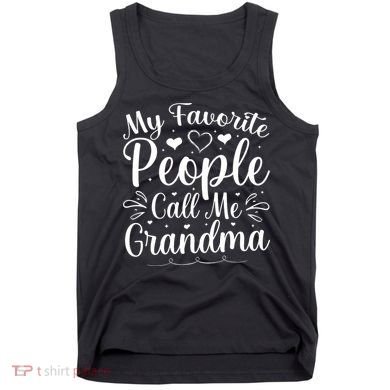 My Favorite People Call Me Grandma Tank Top
