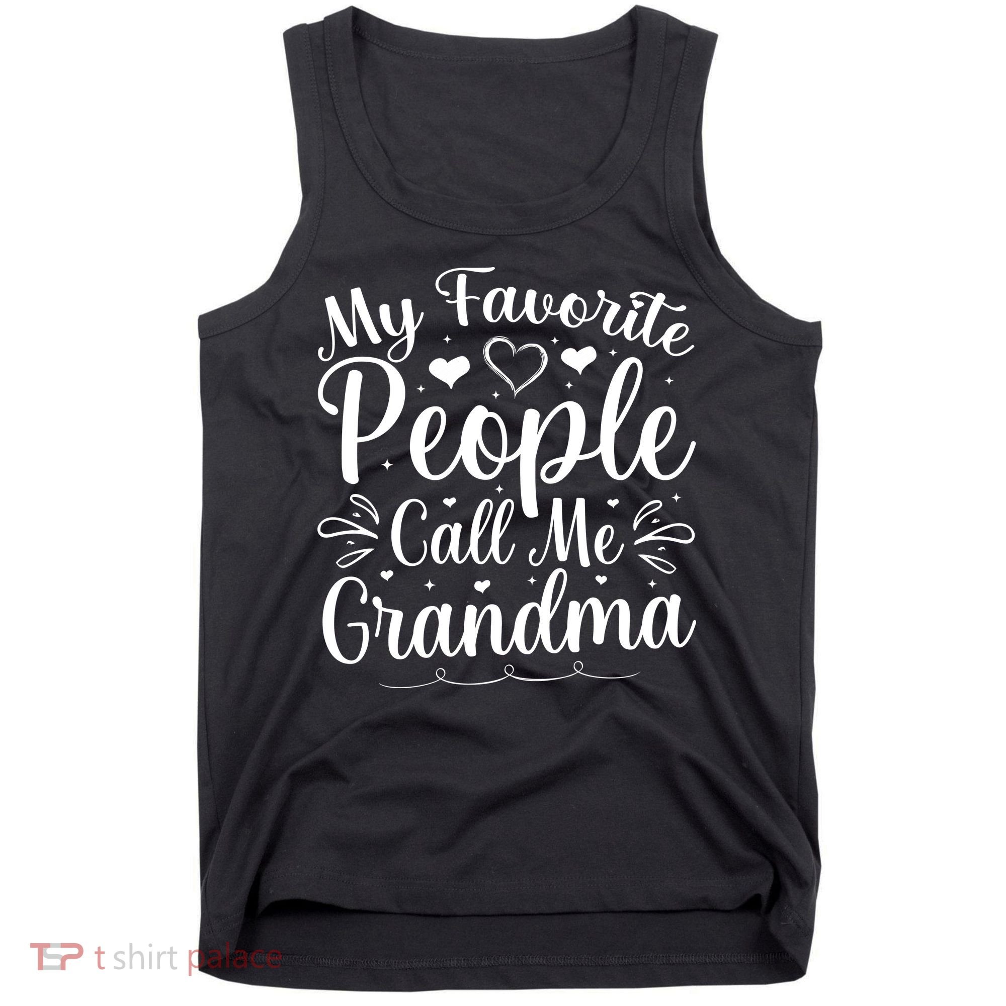 My Favorite People Call Me Grandma Tank Top