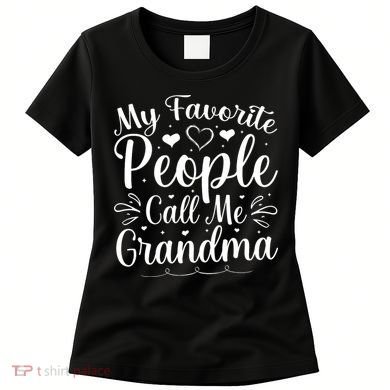 My Favorite People Call Me Grandma Women's T-Shirt