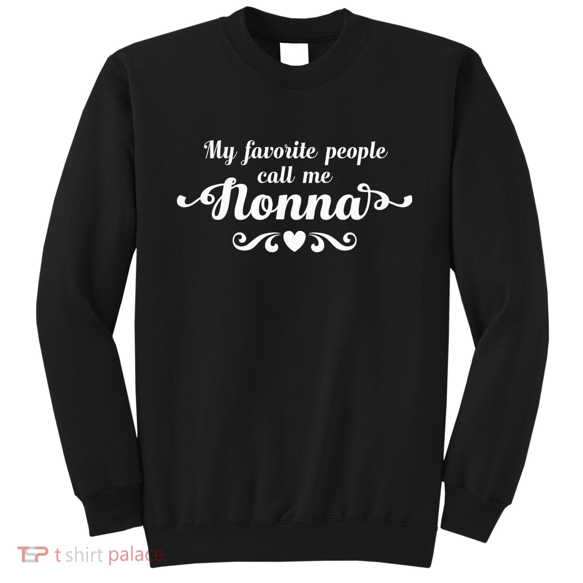 My Favorite People Call Me Nonna Sweatshirt