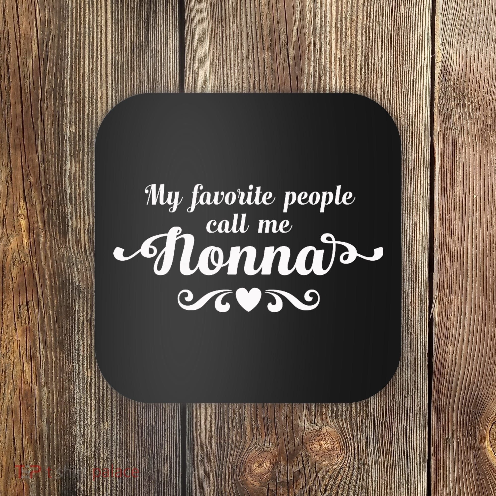 My Favorite People Call Me Nonna Coaster