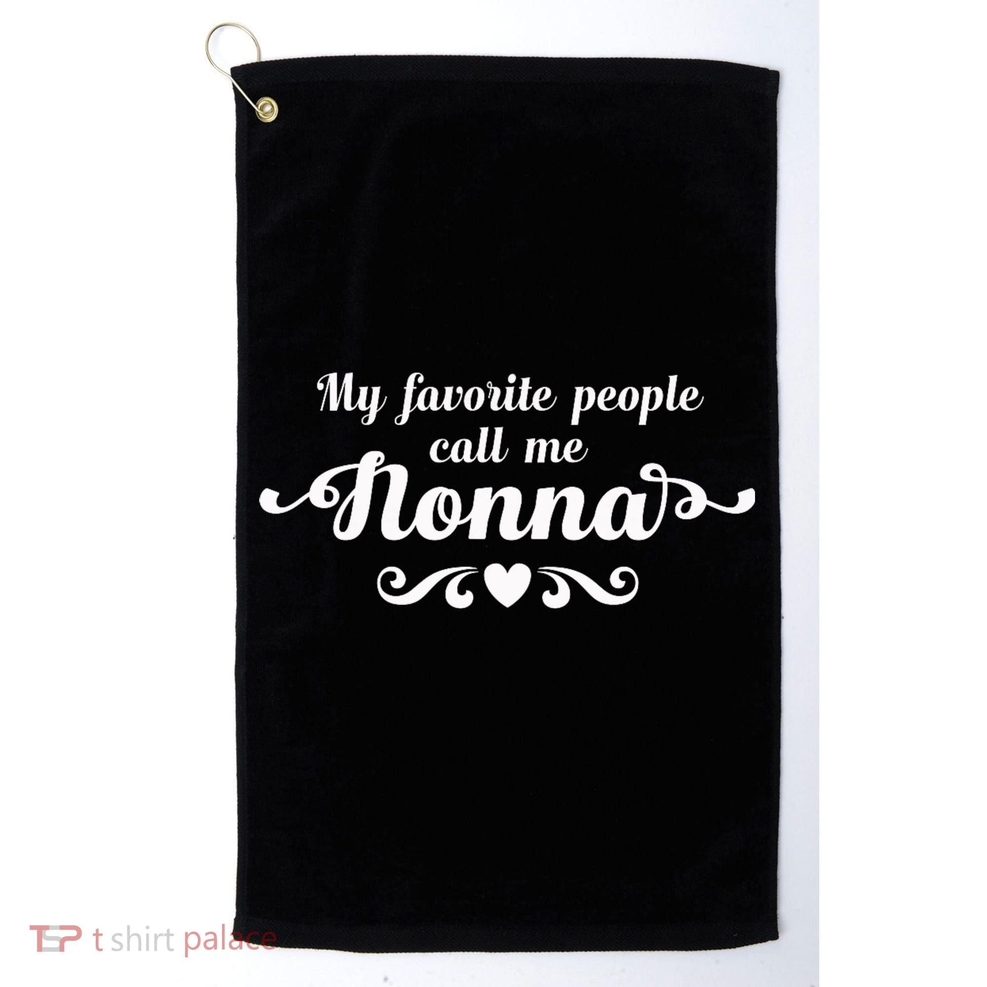 My Favorite People Call Me Nonna Golf Towel
