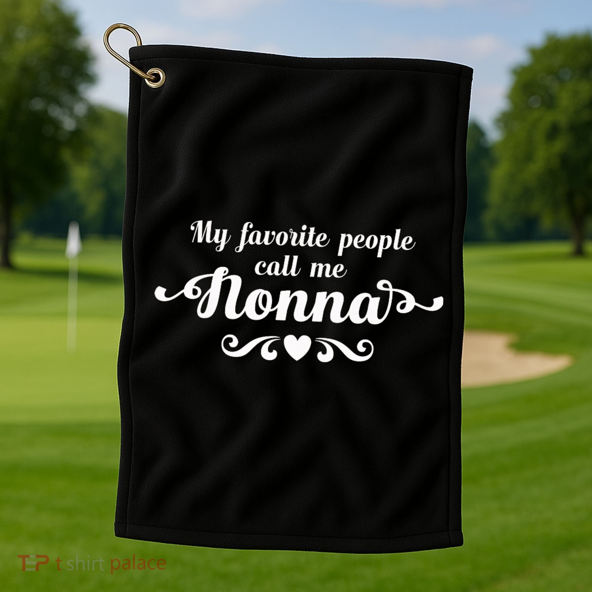 My Favorite People Call Me Nonna Golf Towel