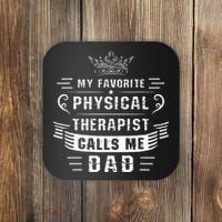 My Favorite Physical Therapist Calls Me Dad Fathers Day Coaster thumb 0
