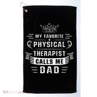 My Favorite Physical Therapist Calls Me Dad Fathers Day Golf Towel thumb 0