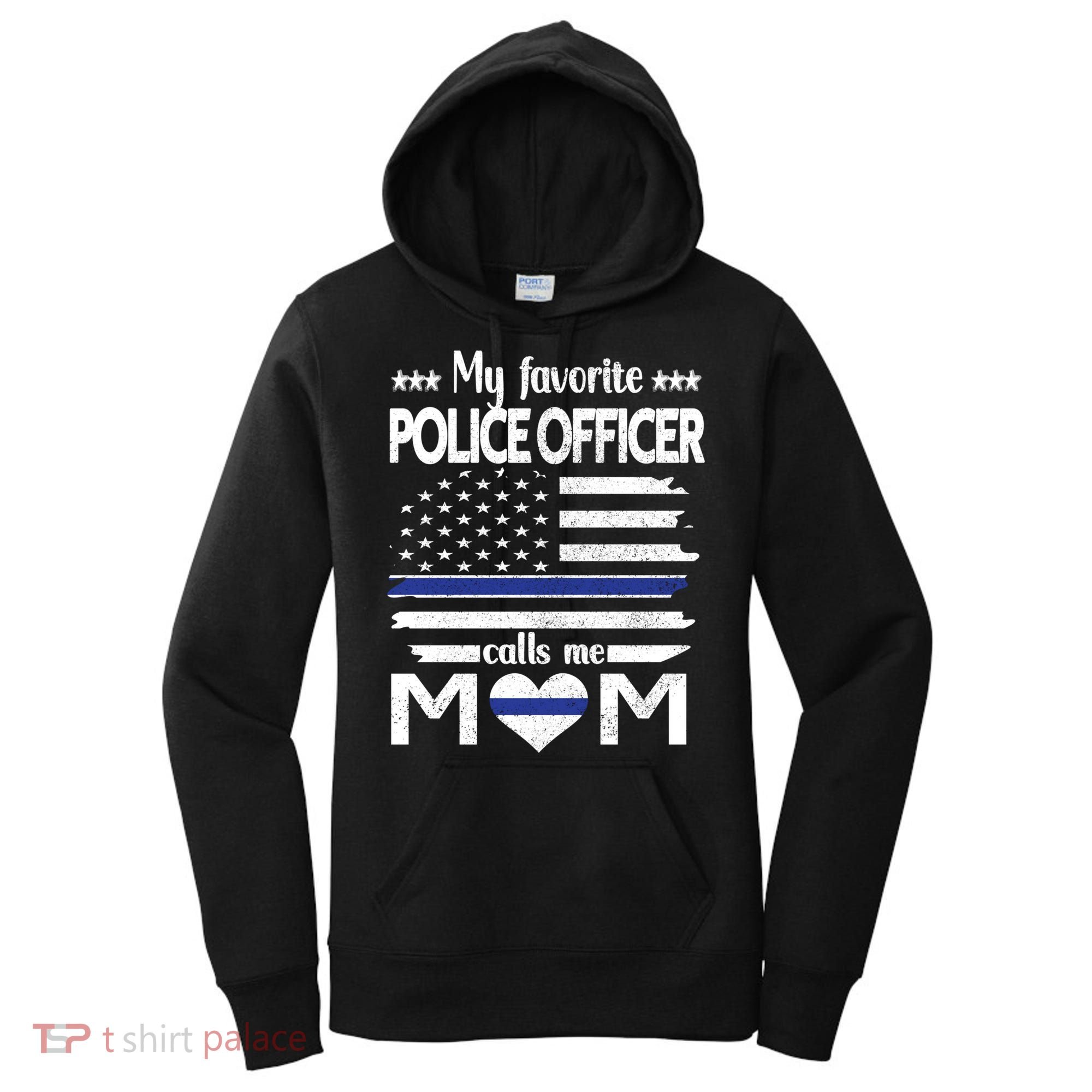 My Favorite Police Officer Calls Me Mom Blue Line Police Mom Funny Gift Women's Hoodie