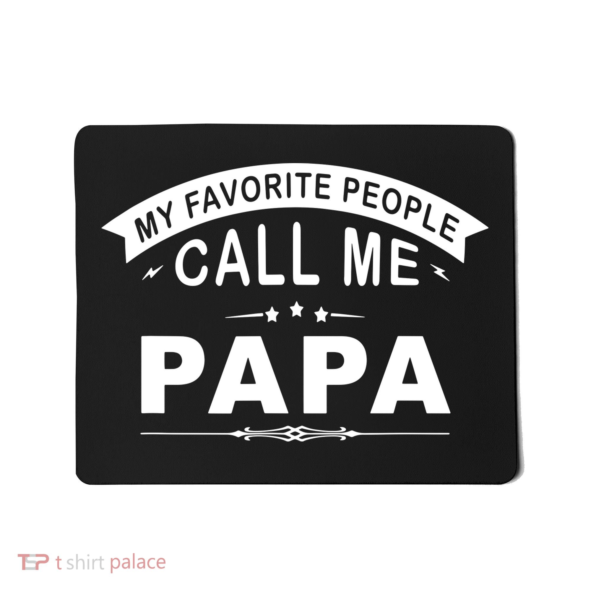 My Favorite People Call Me Papa Father's Day Mousepad
