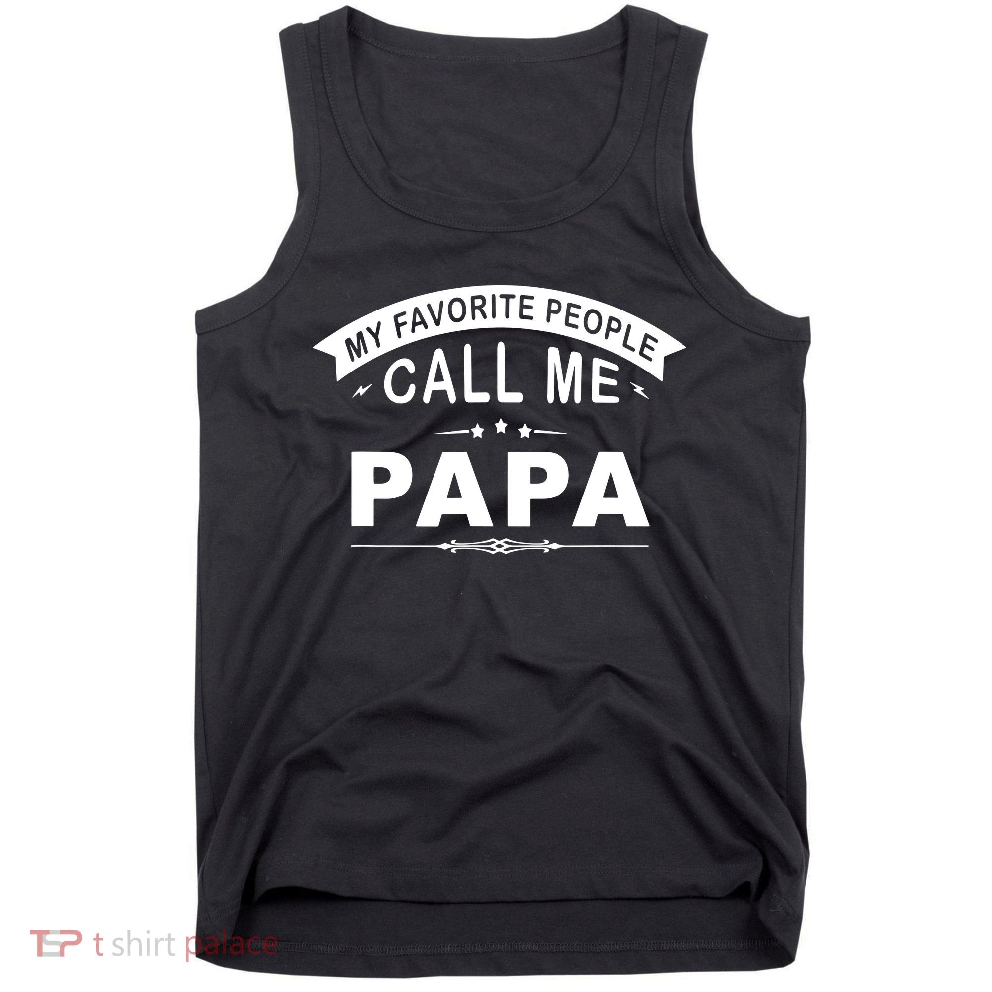 My Favorite People Call Me Papa Father's Day Tank Top