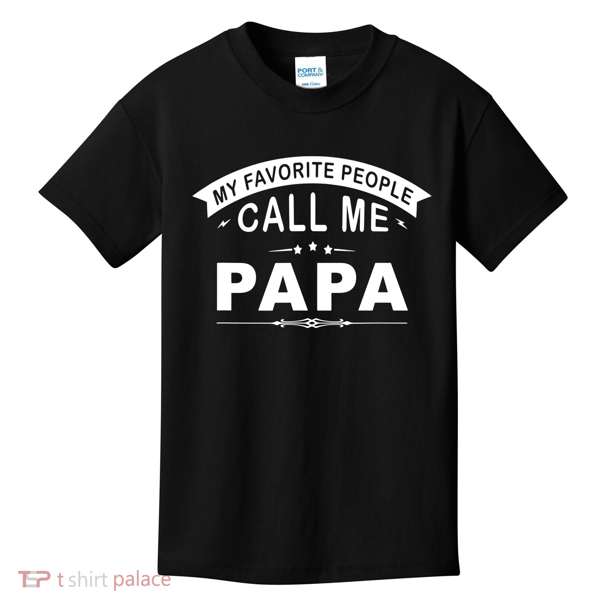 My Favorite People Call Me Papa Father's Day Kids T-Shirt